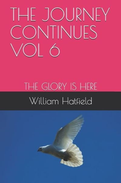 Cover for William Roy Hatfield · The Journey Continues Vol 6 (Taschenbuch) (2019)