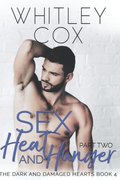 Cover for Whitley Cox · Sex, Heat and Hunger (Pocketbok) (2017)
