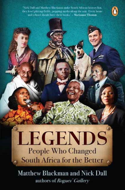 Legends: Twelve People Who Made South Africa a Better Place - Matthew Blackman - Książki - Penguin Random House South Africa - 9781776391066 - 29 sierpnia 2023