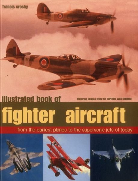 Cover for Crosby Francis · Illustrated Book of Fighter Aircraft (Hardcover Book) (2014)