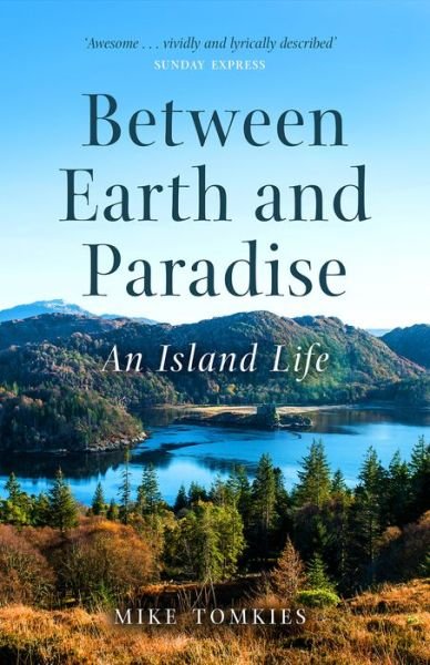 Cover for Mike Tomkies · Between Earth and Paradise: An Island Life (Taschenbuch) (2021)