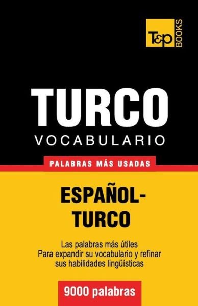 Cover for Andrey Taranov · Vocabulario Español-turco - 9000 Palabras Más Usadas (T&amp;p Books) (Spanish Edition) (Paperback Bog) [Spanish edition] (2013)
