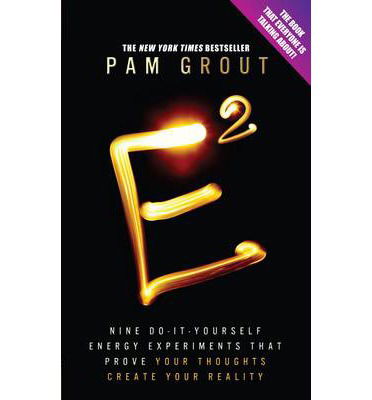 Cover for Pam Grout · E-Squared: Nine Do-It-Yourself Energy Experiments That Prove Your Thoughts Create Your Reality (Taschenbuch) (2013)