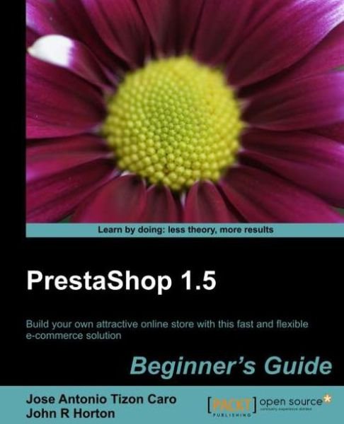Cover for Jose A. Tizon · PrestaShop 1.5 Beginner's Guide (Paperback Bog) (2013)