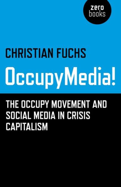 Cover for Christian Fuchs · OccupyMedia! - The Occupy Movement and Social Media in Crisis Capitalism (Paperback Book) (2014)