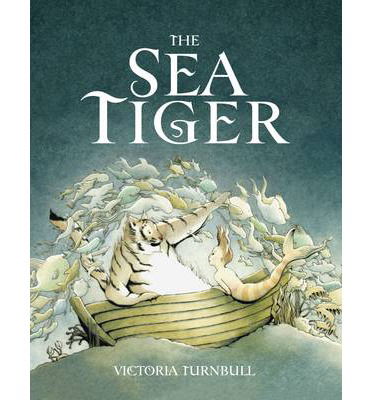 Cover for Victoria Turnbull · The Sea Tiger (Hardcover Book) (2014)