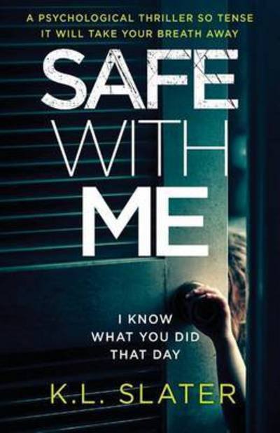 Cover for K L Slater · Safe with Me: A Psychological Thriller So Tense It Will Take Your Breath Away (Taschenbuch) (2016)