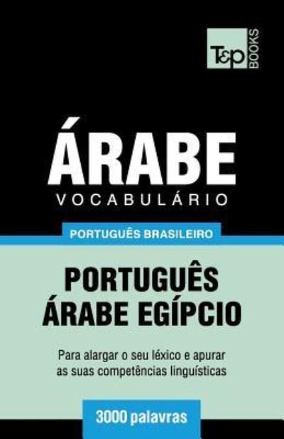 Cover for Andrey Taranov · Vocabulario Portugues Brasileiro-Arabe - 3000 palavras (Paperback Bog) (2018)