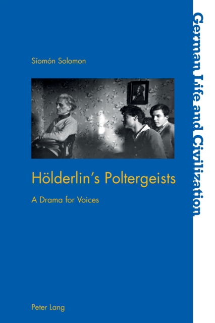 Cover for Siomon Solomon · Hoelderlin's Poltergeists: A Drama for Voices - German Life &amp; Civilization (Paperback Book) [New edition] (2021)