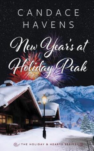 New Year's at Holiday Peak - Candace Havens - Libros - Independently Published - 9781790403066 - 15 de diciembre de 2018