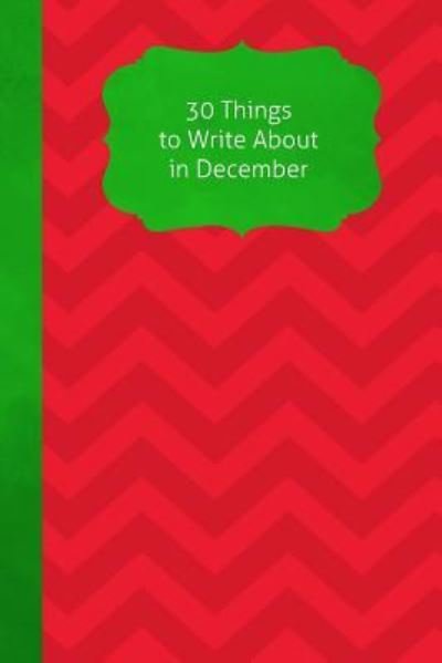 Cover for Ritchie Media Planners · 30 Things to Write about in December (Taschenbuch) (2018)