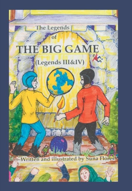 Cover for Suna Flores · The Legends of the Big Game (Inbunden Bok) (2019)