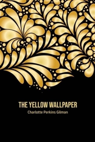 Cover for Charlotte Perkins Gilman · The Yellow Wallpaper (Taschenbuch) (2020)