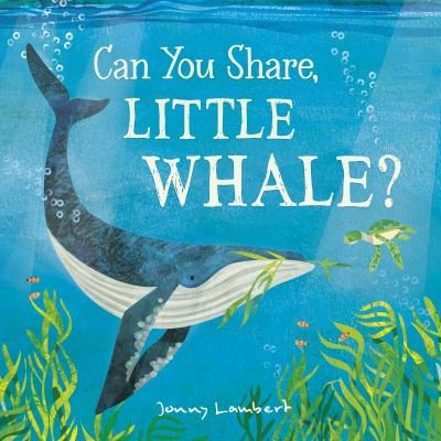 Cover for Jonny Lambert · Can You Share, Little Whale? (Hardcover Book) (2023)