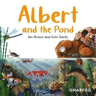 Albert and the Pond - Ian Brown - Books - Graffeg Limited - 9781802584066 - June 15, 2023