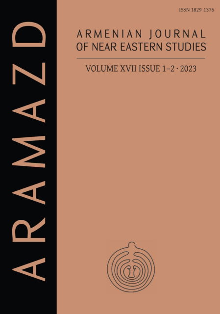Cover for ARAMAZD: Armenian Journal of Near Eastern Archaeology: Volume XVII Issue 1-2 2023 - ARAMAZD: Armenian Journal of Near Eastern Studies (AJNES) (Paperback Book) (2024)