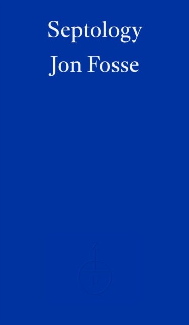 Cover for Jon Fosse · Septology â€” WINNER OF THE 2023 NOBEL PRIZE IN LITERATURE (Paperback Book) (2022)