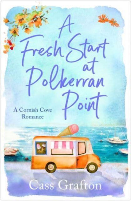 Cover for Cass Grafton · A Fresh Start at Polkerran Point: A light-hearted and beautiful Cornish seaside romance - The Little Cornish Cove series (Paperback Book) (2025)