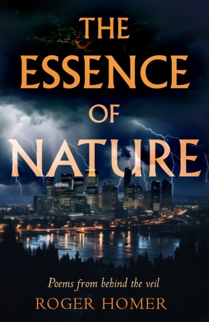 Roger Homer · The Essence of Nature (Paperback Book) (2024)