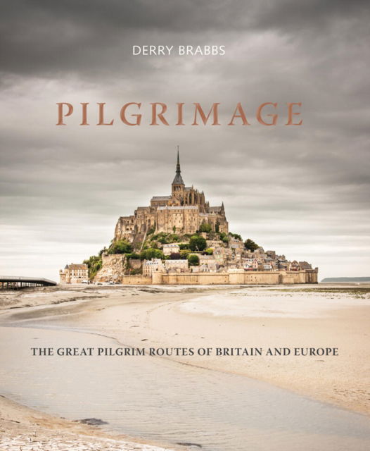 Cover for Derry Brabbs · Pilgrimage: The Great Pilgrim Routes of Britain and Europe (Inbunden Bok) (2025)