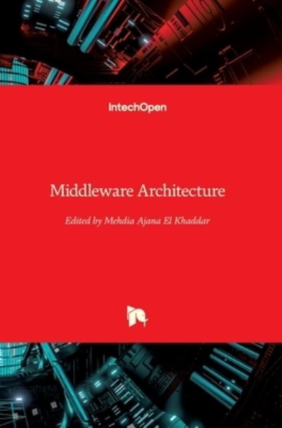 Cover for Mehdia Ajana El Khaddar · Middleware Architecture (Hardcover Book) (2021)