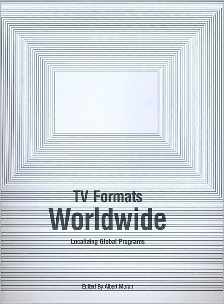 Cover for Albert Moran · TV Formats Worldwide: Localizing Global Programs (Paperback Book) (2010)