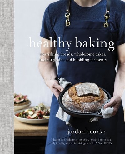 Cover for Jordan Bourke · Healthy Baking: Nourishing breads, wholesome cakes, ancient grains and bubbling ferments (Paperback Bog) (2019)