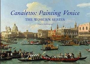 Cover for Charles Beddington · Canaletto: Painting Venice: The Woburn Series (Innbunden bok) (2021)