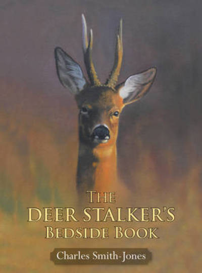 Cover for Charles Smith-Jones · The Deer Stalker's Bedside Book (Hardcover Book) (2015)