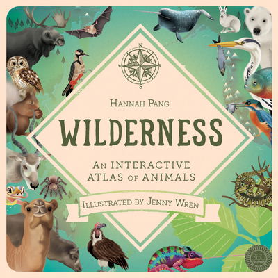 Cover for Hannah Pang · Wilderness: An interactive atlas of animals (Book) (2016)