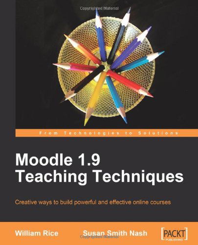 Moodle 1.9 Teaching Techniques - Susan Smith Nash - Books - Packt Publishing Limited - 9781849510066 - January 22, 2010