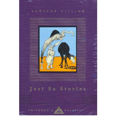 Just So Stories - Everyman's Library CHILDREN'S CLASSICS - Rudyard Kipling - Books - Everyman - 9781857159066 - October 29, 1992