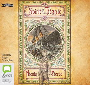 Spirit of the Titanic - Nicola Pierce - Audiobook - Bolinda Publishing - 9781867512066 - 2021