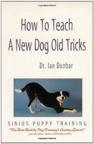 Cover for Ian Dunbar · How to Teach a New Dog Old Tricks: the Sirius Puppy Training Manual (Paperback Book) [3rd edition] (2015)