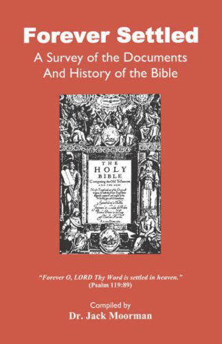 Cover for Dr Jack Moorman · Forever Settled, a Survey of the Documents and History of the Bible (Paperback Book) (2008)