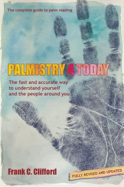 Cover for Frank C. Clifford · Palmistry 4 Today: The Fast and Accurate Way to Understand Yourself and the People Around You - Flare Pioneers S. (Paperback Book) [2 Revised edition] (2009)