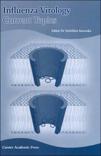 Influenza Virology: Current Topics -  - Books - Caister Academic Press - 9781904455066 - March 1, 2006