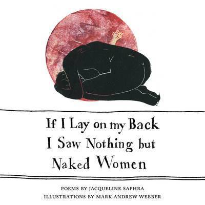 Cover for Jacqueline Saphra · If I Lay on My Back I Saw Nothing but Naked Women - The Emma Press Pamphlets (Pamphlet) (2014)