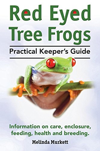 Cover for Melinda Murkett · Red Eyed Tree Frogs. Practical Keeper's Guide for Red Eyed Three Frogs. Information on Care, Housing, Feeding and Breeding. (Pocketbok) (2014)