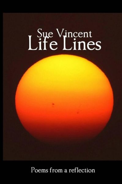 Cover for Sue Vincent · Life Lines: Poems from a Reflection (Paperback Book) (2014)