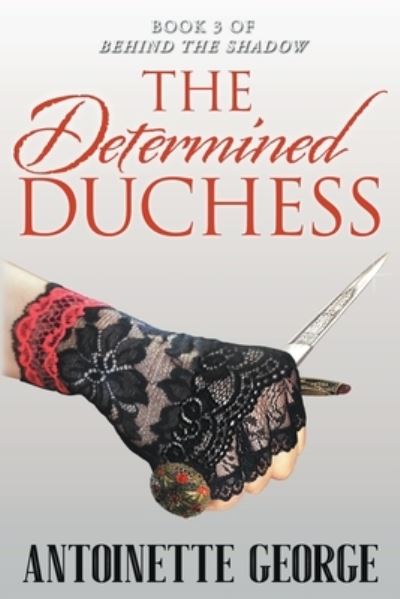 Cover for Antoinette George · The Determined Duchess (Paperback Book) (2020)