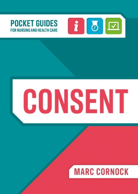 Cover for Cornock, Marc (The Open University) · Consent: A Pocket Guide for Nursing and Health Care (Spiral Book) (2023)