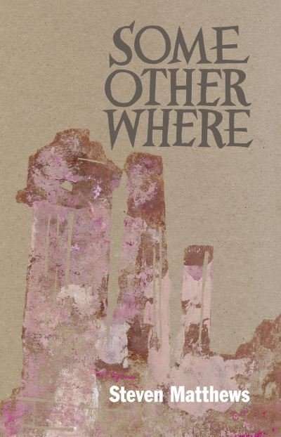 Cover for Steven Matthews · Some Other Where (Paperback Book) (2023)