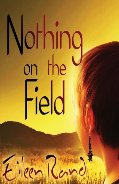 Cover for Eileen Rand · Nothing on the Field: a Message of Hope from a Recovering Anorexic (Paperback Book) (2014)