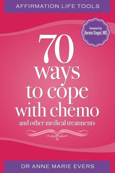 Cover for Anne Marie Evers · Affirmation Life Tools: 70 Ways to Cope with Chemo and Other Medical Treatments (Pocketbok) (2015)