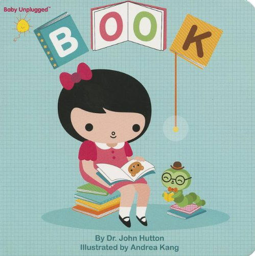 Cover for Dr. John Hutton · Book (Baby Unplugged) (Board book) [Brdbk edition] (2012)