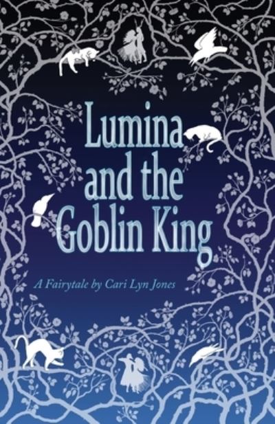 Cover for Cari Lyn Jones · Lumina and the Goblin King (Paperback Book) (2021)