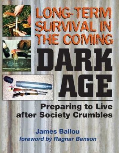 Cover for James Ballou · Long-Term Survival in the Coming Dark Age (Paperback Book) (2018)