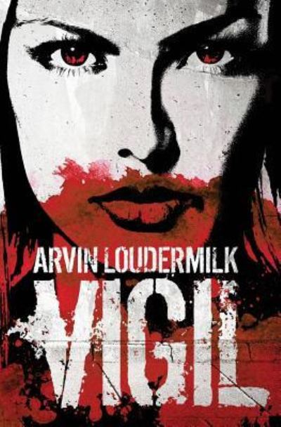 Cover for Arvin Loudermilk · Vigil (Paperback Bog) (2016)