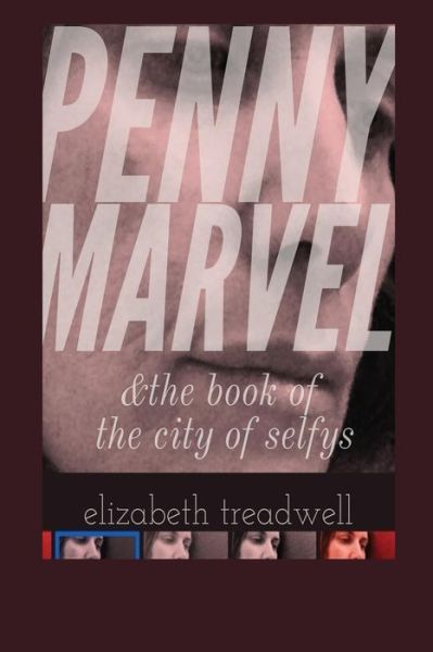 Cover for Elizabeth Treadwell · Penny Marvel &amp; the book of the city of selfys (Paperback Book) (2018)